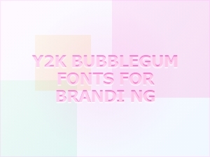 Y2k Bubblegum Fonts for Fun Branding