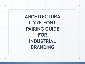 Architectural Y2k Font Pairings for Industrial Branding